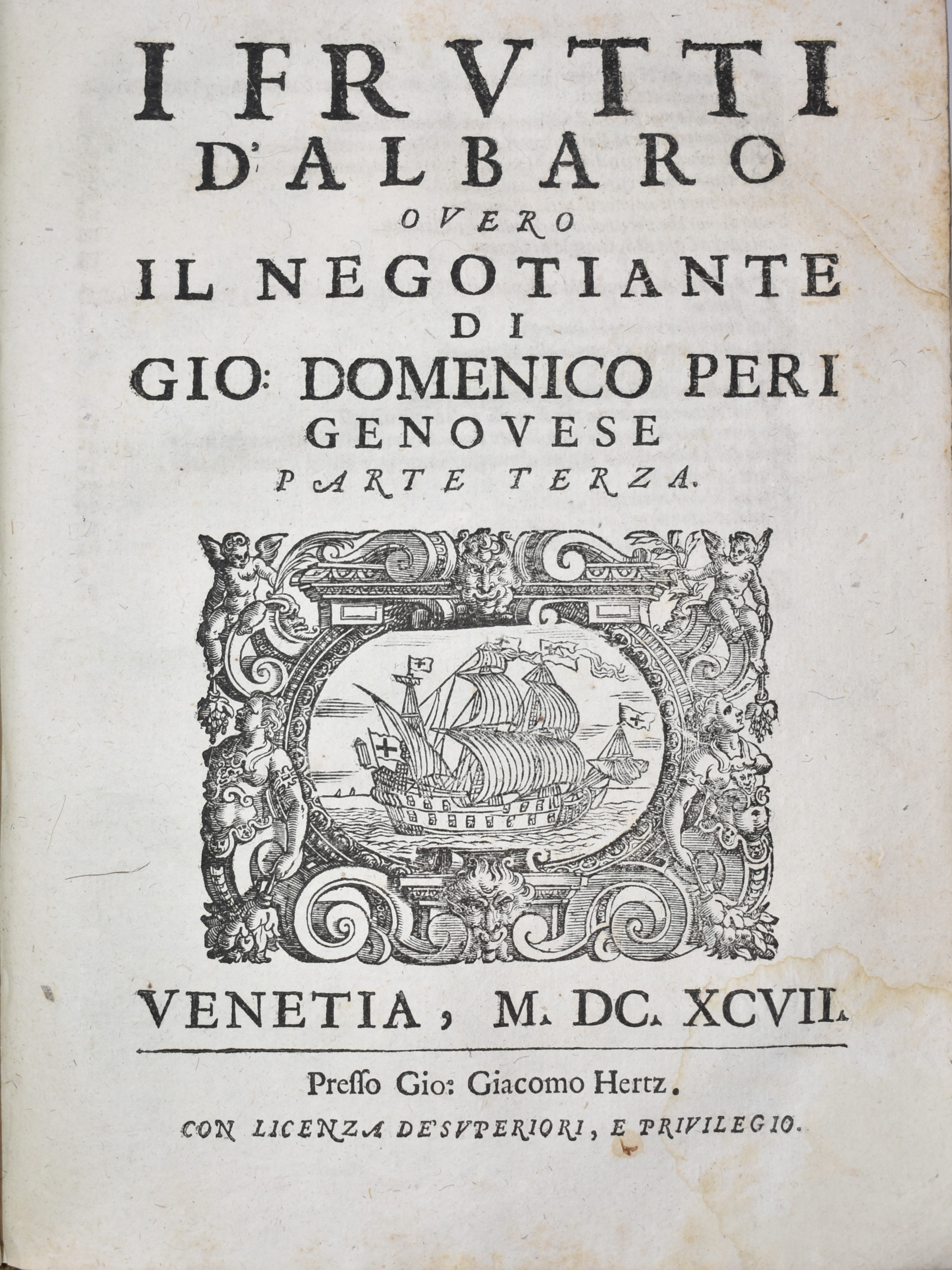 Peri, Giovanni Domenico: il Negotiante Diviso in Quattro Parti, Parte I-IV. Aggiuntovi in Questa ...