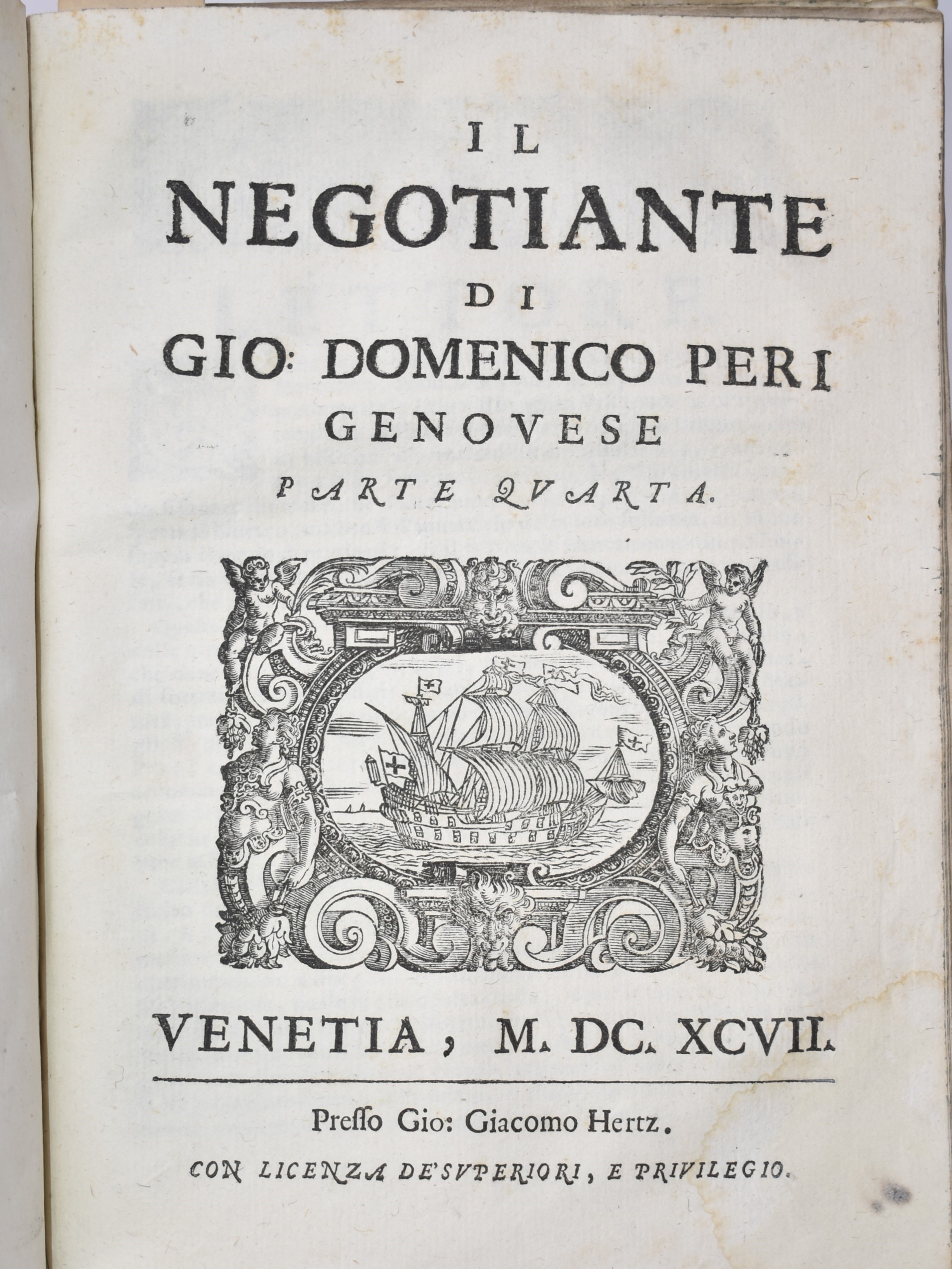Peri, Giovanni Domenico: il Negotiante Diviso in Quattro Parti, Parte I-IV. Aggiuntovi in Questa ...