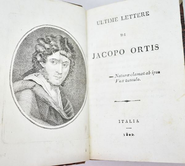 Ortis, Jacopo (Foscolo, Ugo) ULTIME LETTERE. Italia, 1802.