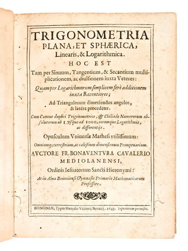 [Geometria/Matematica] Cavalieri Bonaventura :  “ Trigonometria plana, et spherica, linearis, & logarithmica.”  Editore:   Bononiae, Typ. haeredis Victorij Benatij, 1643., Bologna, 1643