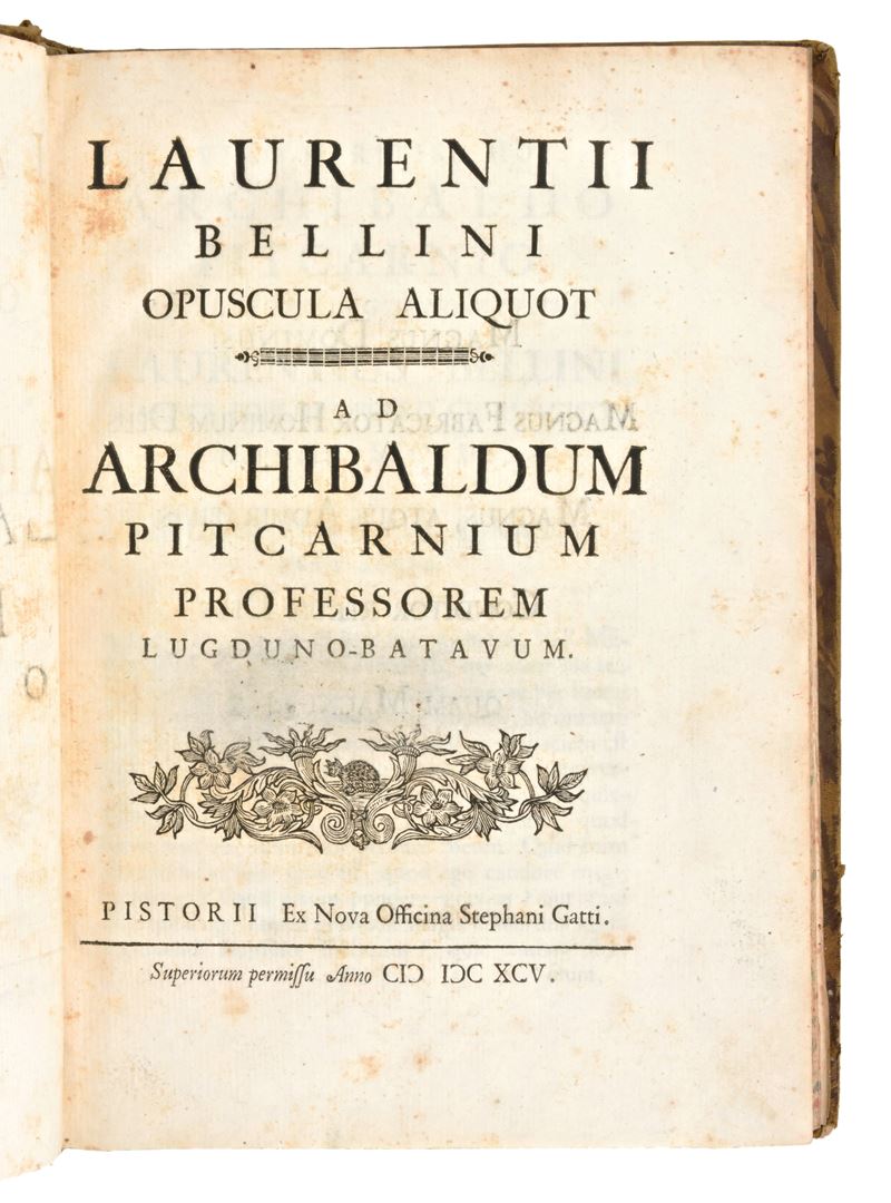 [medicina] Bellini, Lorenzo : Laurentii Bellini Opuscula Aliquot... Ex Nova Officina Stephani Gat...