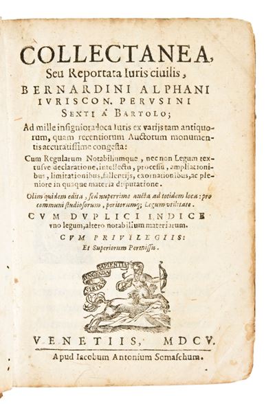 [diritto] Alfani, Bernardino : Collectanea, Seu Reportata Iuris Civilis Bernardinus Alphani. Vene...
