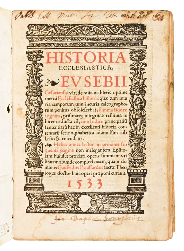 Eusebio di Cesarea : HISTORIA ECCLESIASTICA EUSEBII CAESARIENSIS viri de vita ac literis optime meriti Ecclesiastica historia: quae tum iniuria temporum, tum incuria calcographorum penitus obsolescebat.. Lugduni, Benedictum Bonnyn calcographum… Iacobi quondam Francisci de Giuncta & sociorum Florentini, 1533