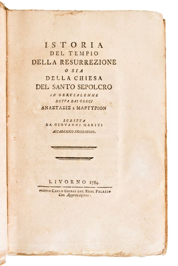 [Archeologia/Santo Sepolcro] Mariti, Giovanni : Istoria del tempio della Resurrezione... Livorno, Carlo Giorgi 1784. Rilegato con : Cronologia de' Re latini di Gerusalemme. Ed. 1784.