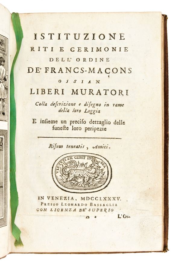 [ MASSONERIA ]  Istituzione Riti e Cerimonie dell'Ordine dei de' Francs-Macons ossian Liberi Muratori ; colla descrizione e disegno in rame della Loggio - In Venezia 1785 presso Leonardo Bassaglia