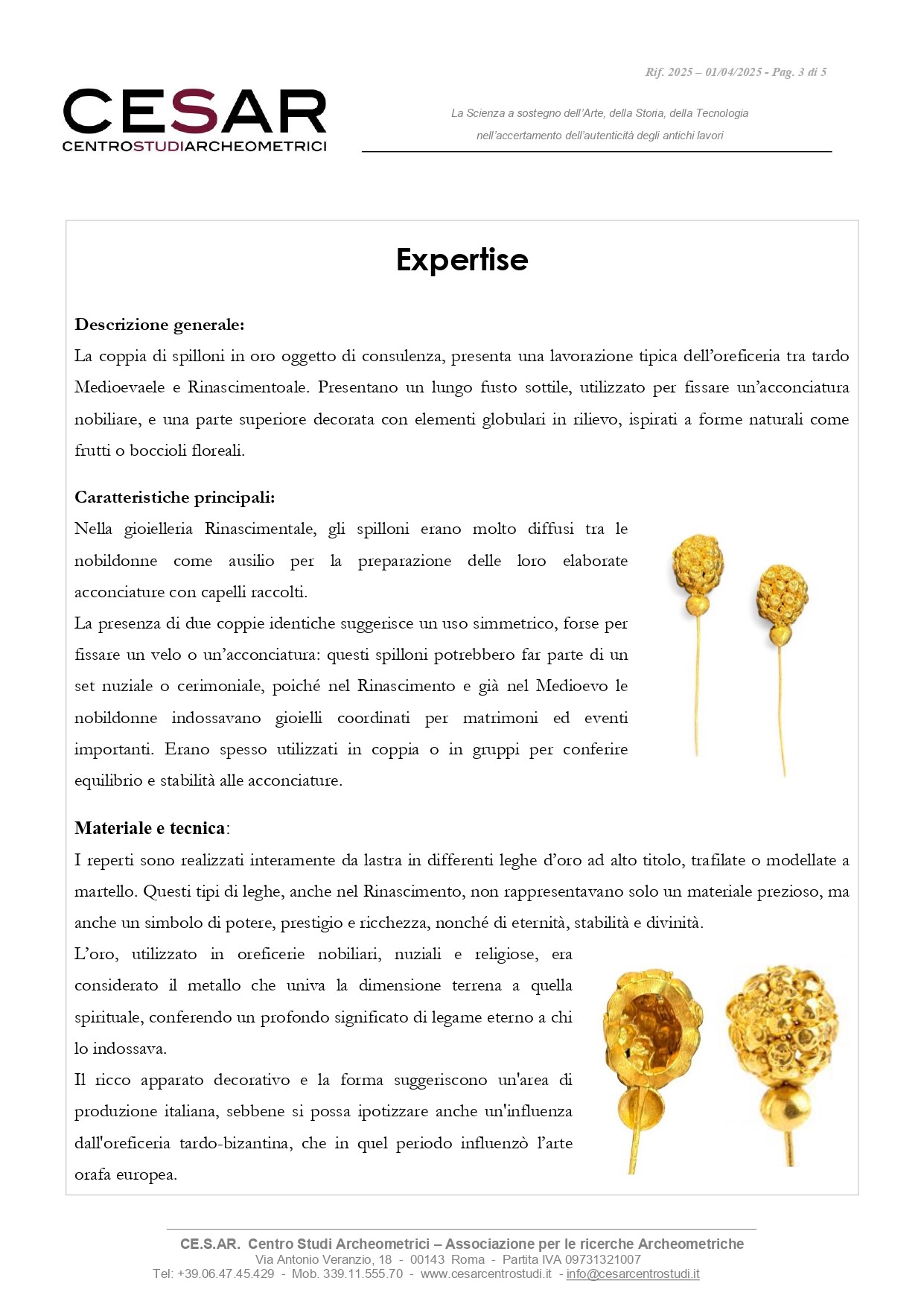 Coppia di spilloni rinascimentali, oro, XV-XVI secolo