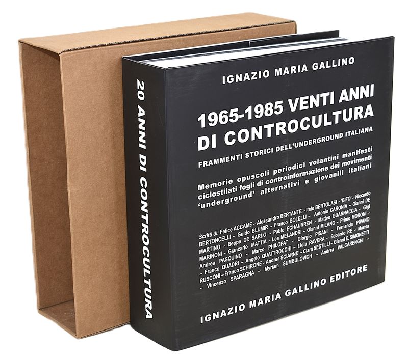 20 Anni di Controcultura. Milano, Ignazio Maria Gallino 2016 - 1 Volume