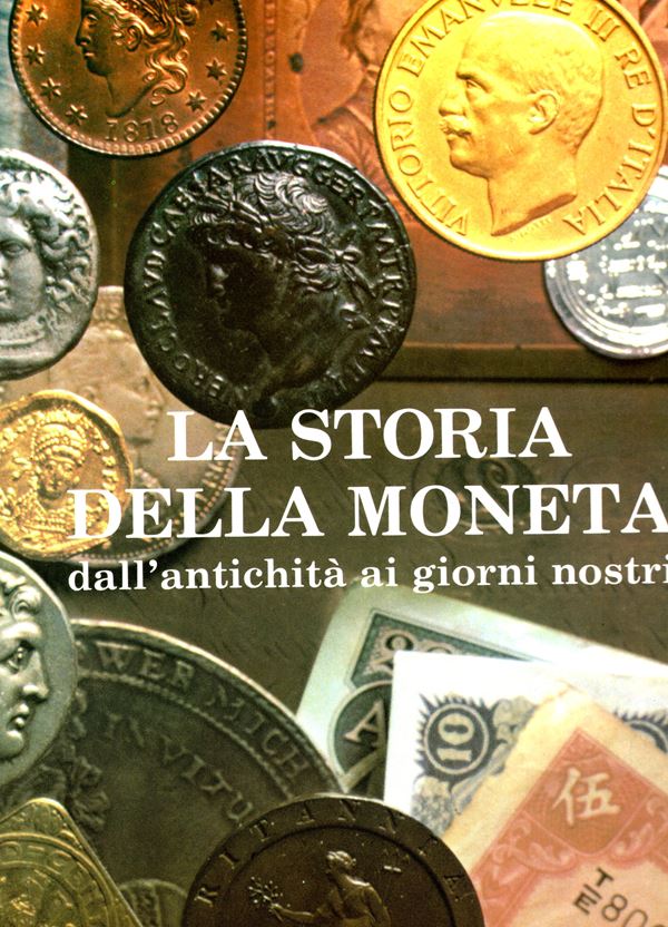 A.A.V.V. – La storia della moneta dall’antichità ai giorni nostri. Milano, 1986. Pp. 184, tavv. e ill. a colori e b\n nel testo. ril. ed. buono stato.