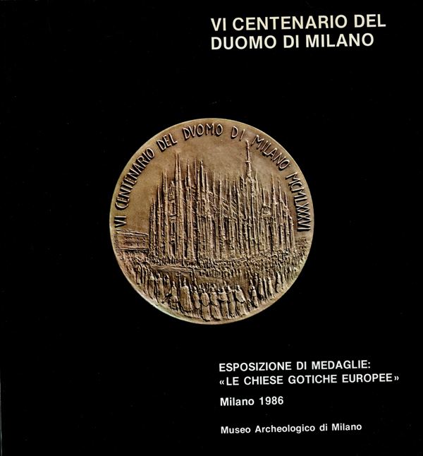 AA. - VV. - VI Centenario del duomo di Milano. esposizione di medaglie   Milano, 1986.  pp. xiii - 211, con 206 ill di medaglie con relative schede. Ril ed ottimo stato, interessante documentazione per il collezionista di medaglie