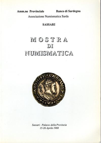 Aa.vv. - Mostra di Numismatica. Sassari, 1998. Monete D'oro Bizantine di Zecca Sarda. Monete Coni...