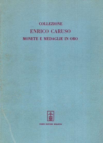 Canessa C. & E. - Napoli, 28 - Giugno, 1923. Collezione del Fu Comm. Enrico Caruso. Monete e Meda...