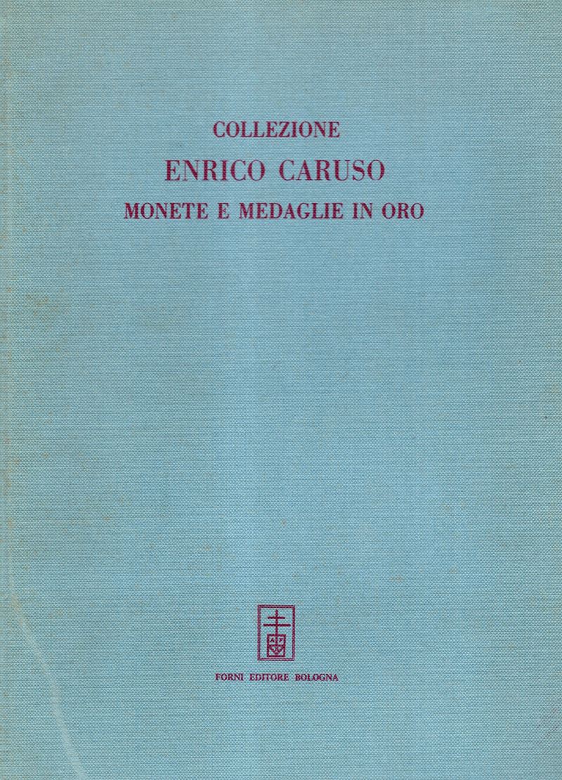 Canessa C. & E. - Napoli, 28 - Giugno, 1923. Collezione del Fu Comm. Enrico Caruso. Monete e Meda...