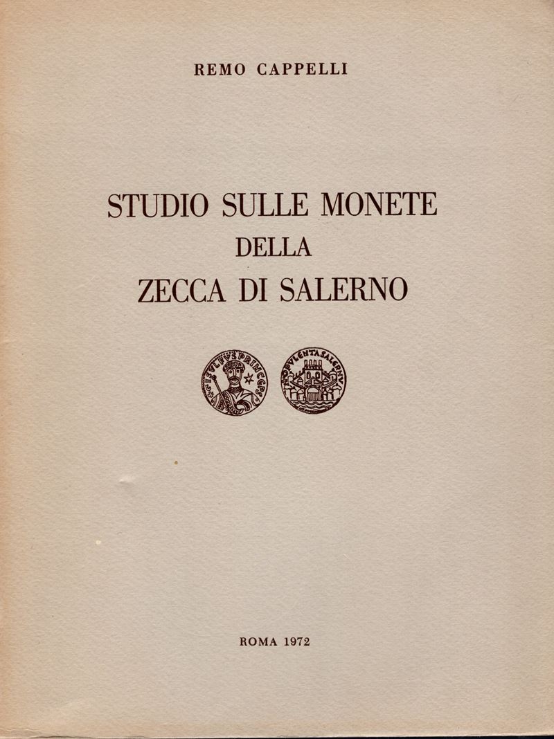 Cappelli R. – Studio sulle Monete della Zecca di Salerno. Roma, 1972. Pp. 85, Tavv. 6 + Ill. nel ...