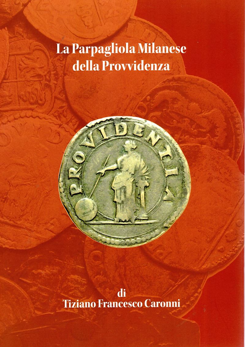 Caronni T. - la Parpagliola Milanese della Provvidenza. Peccioli, 2023. Pp 53, Tavole 9 a Colori,...
