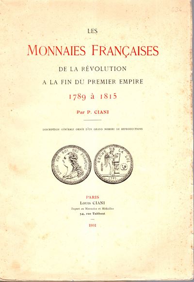 Ciani Louis - Les Monnaies Francaises De la Revolution a la Fin Du Premier Empire 1789 - 1815. Pa...