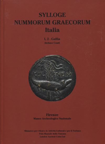 Conti Stefano – Sylloge Nummorum Graecorum Italia I,2 –gallia. Firenze, 2021. Pp.122, Ill. a Colo...