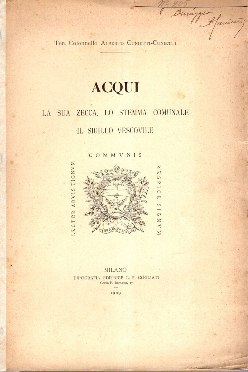 Cunietti - Cunietti Alberto - Acqui; la Sua Zecca , lo Stemma Comunale, il Sigillo Vescovile. Mil...