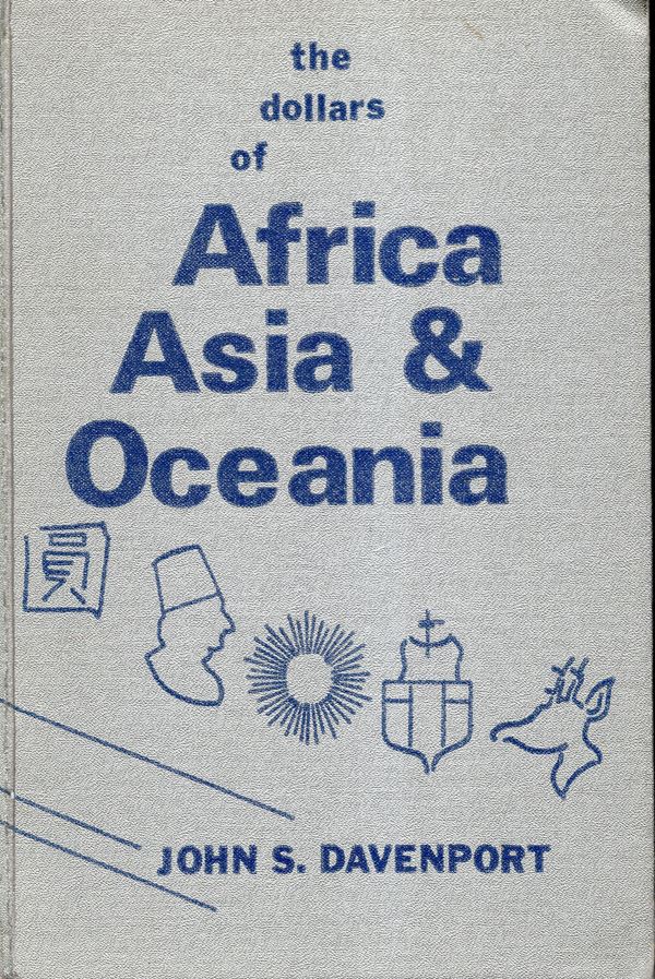 DAVENPORT John S. – The dollars of Africa Asia & Oceania. Chicago, 1969. Pp 208, illustrazioni nel testo. Legatura ed. Buono stato, lista prezzi Valutazioni, importante e raro.