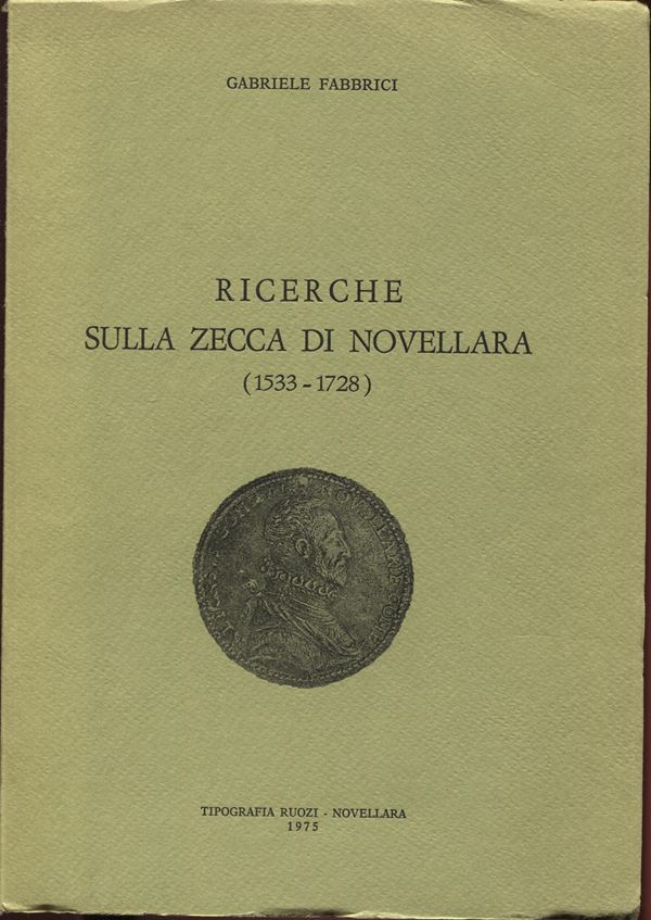 FABBRICI G. -  Ricerche sulla zecca di Novellara ( 1533 – 1728). Novellara, 1975.  Pp. 90, tavv. e  ill. nel testo. Ril. Ed. Buono stato. molto raro