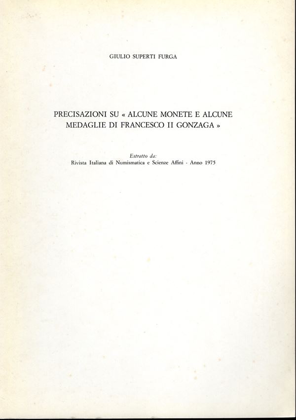 FURGA SUPERTI  G. - Precisazioni su  .  Milano, 1975.  Pp. 181 – 183, ill. nel testo. ril. ed buono stato, raro.