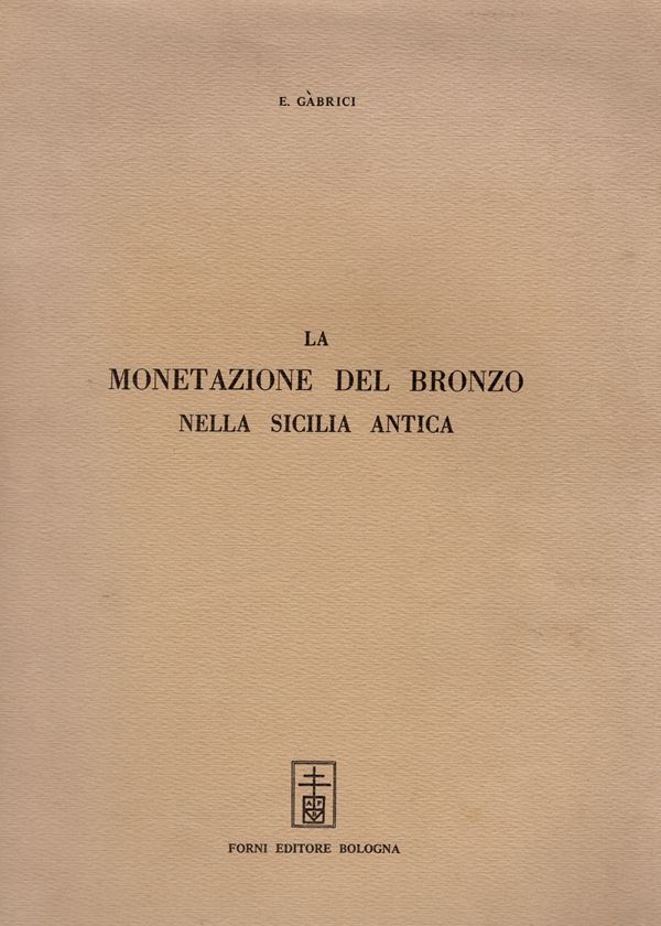 GABRICI  E. - La monetazione del bronzo nella Sicilia antica. Bologna, 1969. pp. 210, tavv. 10. + illustrazioni nel testo. ril. editoriale, buono stato.