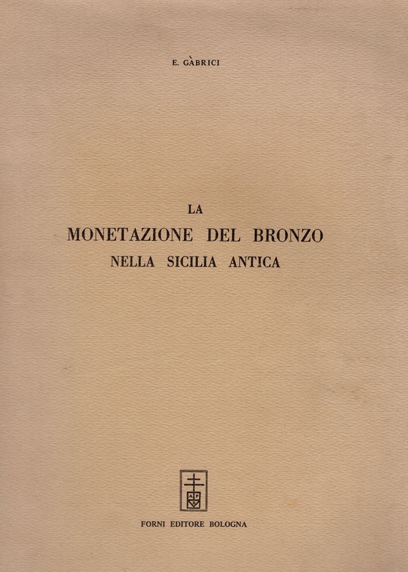 GABRICI E. - La monetazione del bronzo nella Sicilia antica. Bologna, 1969. pp. 210, tavv. 10. + ...