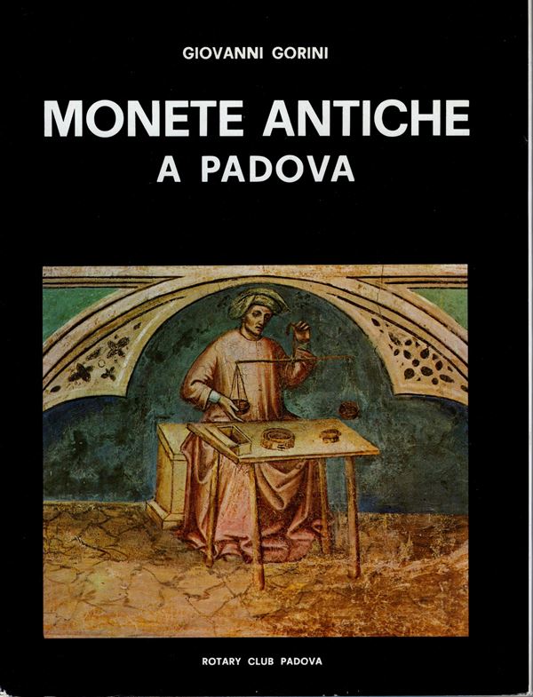 GORINI  G. -  Monete antiche a  Padova. Padova, 1972.  pp. 85 + indice, tavv. 8 a colori + 32 b\n. ril ed ottimo stato. ex libris.