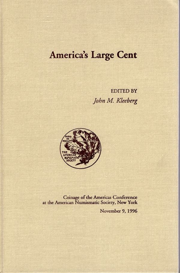 KLEEBERG  J. M. - America's large cent. New York, 1996. pp. 190, ill. nel testo. ril. editoriale, buono stato.