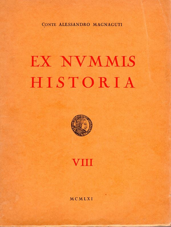 MAGNAGUTI A. -  Ex Nummis Historia. Vol. VIII,  I Gonzaga nelle loro monete e nelle loro medaglie. Parte II. rami dei Signori di Novellara, Sabbioneta, Pomponesco, Bozzolo,Castiglione delle Stiviere, Solferino e Guastalla.  Roma 1961. Pp. xi, 103, tavv. 13. Legatura ed. interno ottimo stato, importante e raro.Rossi, 3043