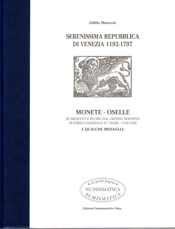 MANZONI  Attilio  -  Serenissima Repubblica di Venezia 1192 – 1797.  Milano, 1999.  Pp. 110, con molte illustrazioni  nel testo. Legatura  ed. ottimo stato, ex libris.