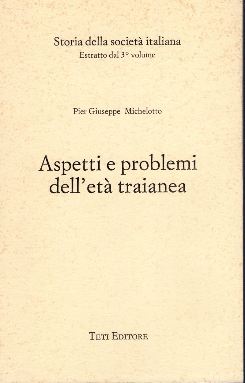 MICHELOTTO P. G. - Aspetti e problemi dell'età traianea. Milano, 1994. pp. 137. ril ed ottimo sta...