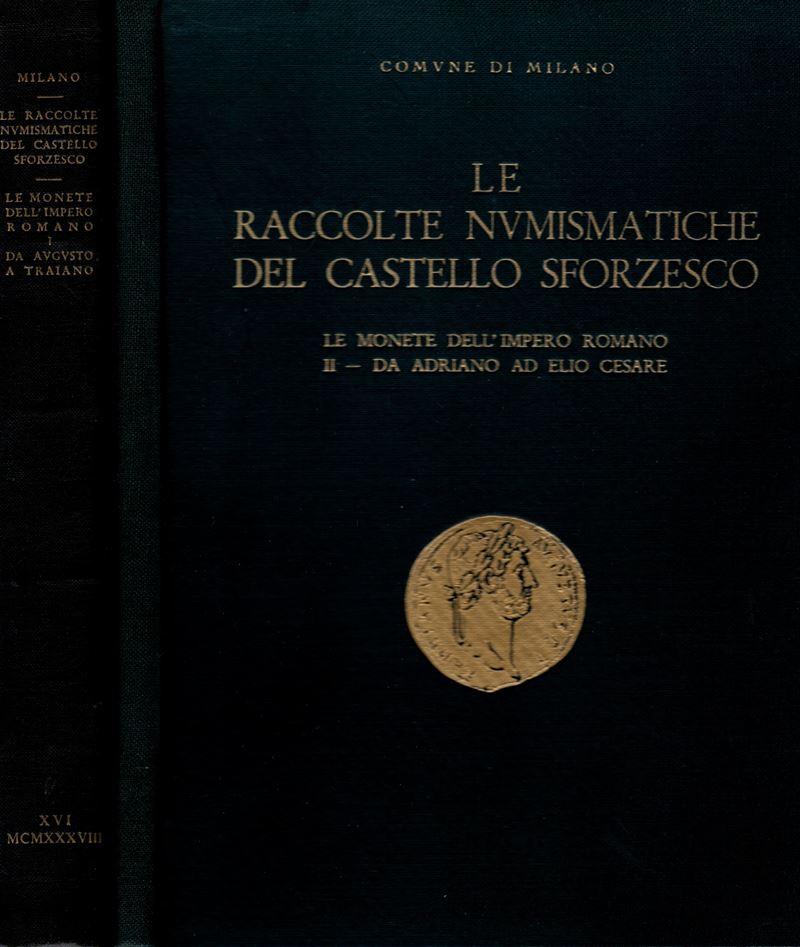 NICODEMI G. - Le raccolte numismatiche del Castello Sforzesco; Le monete dell' Impero romano. 2 v...