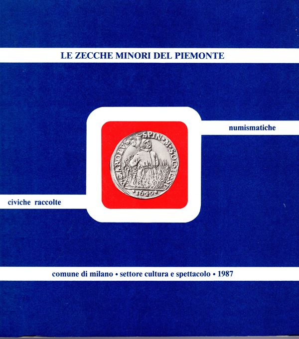 TORCOLI B. - CHIARAVALLE M. - MARTINI R. - Le zecche minori del Piemonte. Milano, 1987. pp.102,  tavole  47. Legatua  ed. ottimo stato, raro, timbro ex libris.