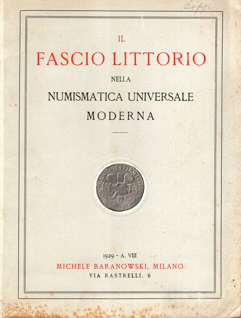 BARANOWSKY Michele – Milano, 14 – Dicembre, 1929. Il Fascio Littorio nelle numismatica universale...