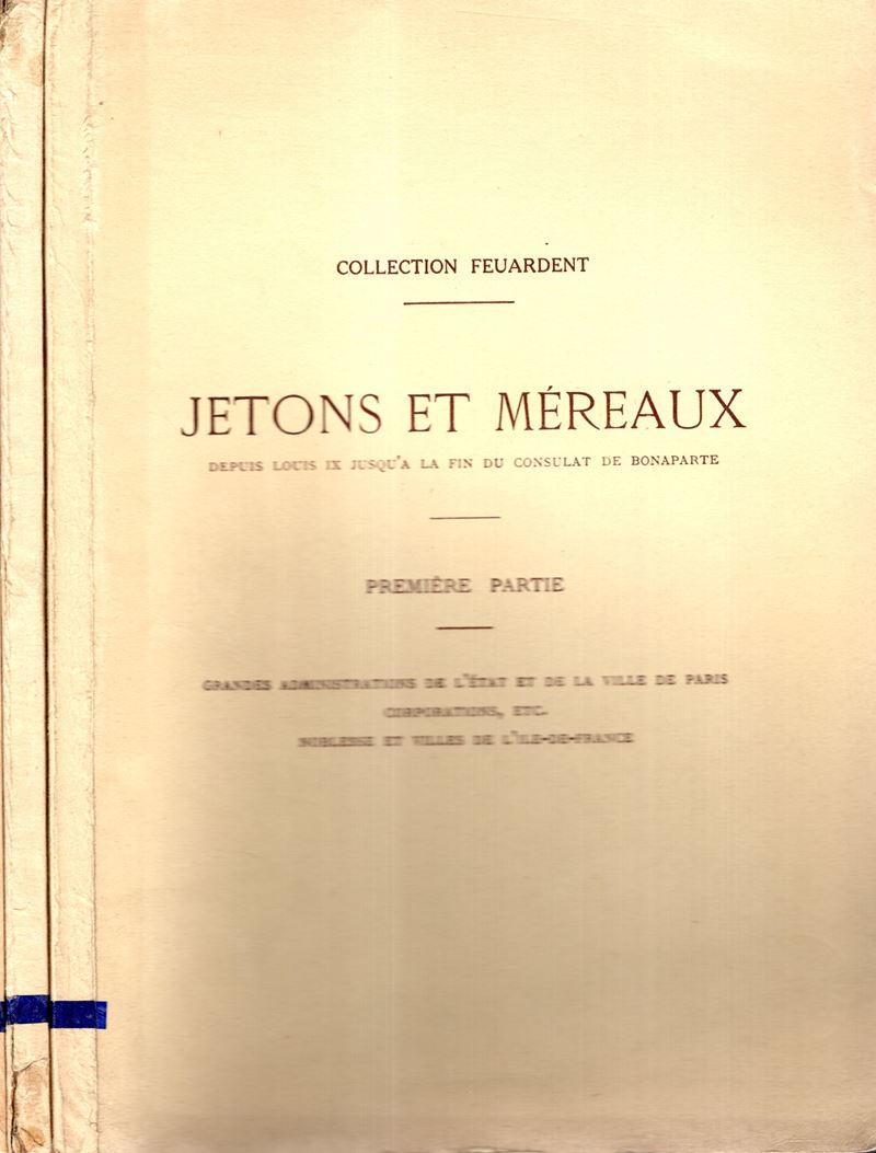 BOURGEY Etienne - Paris, 1928\1929. collection Feuardent. Jeton et Mereaux dpuis Louis IX jusq'a ...
