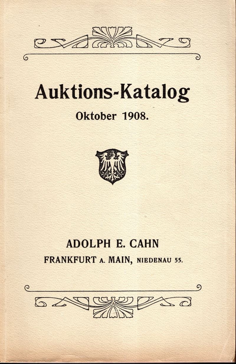 CAHN E. A. - Frankf urt am Main, 26 - Oktober, 1908. Munzen und medaillen des mittealters u.d. ne...