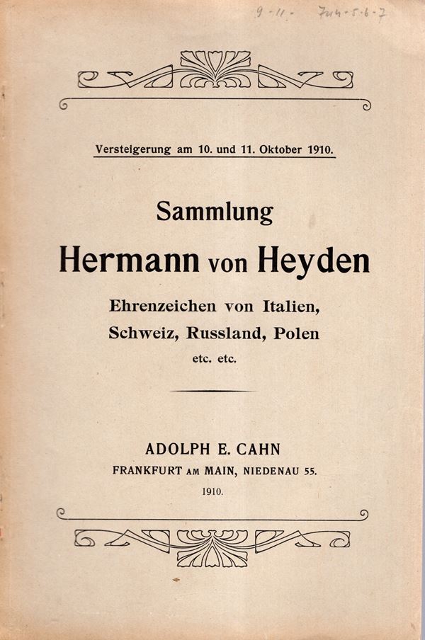 CAHN E. A. - Frankfurt am Main, 10\11 - Oktober, 1910. Sammlung Hermann von Heyden. Ehrenzeichen von Italien, Schweiz,Russland, Polen. Pp 50, nn 1215. Legatura ed, interno ottimo stato, importante vendita. Rossi, 485.