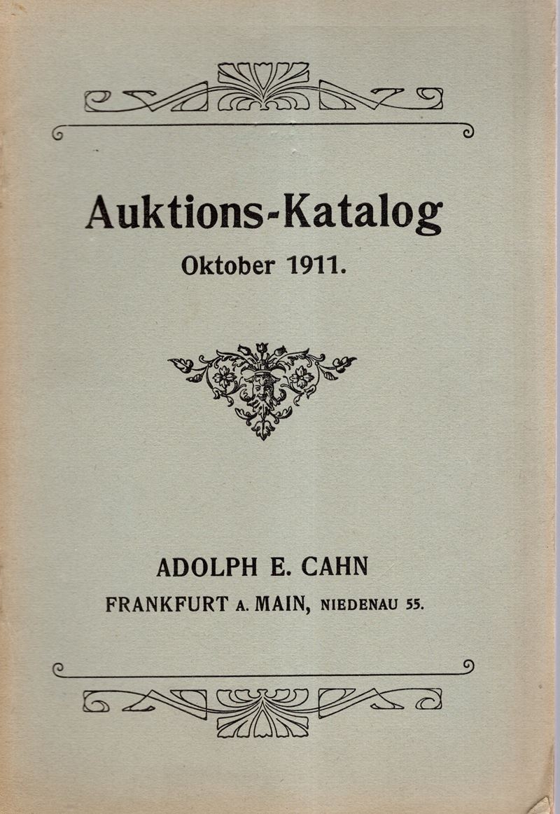 CAHN E. A. - Frankfurt am Main, 11\12 - Oktober, 1911. I goldmunzen und deutsche taler. II sammlu...