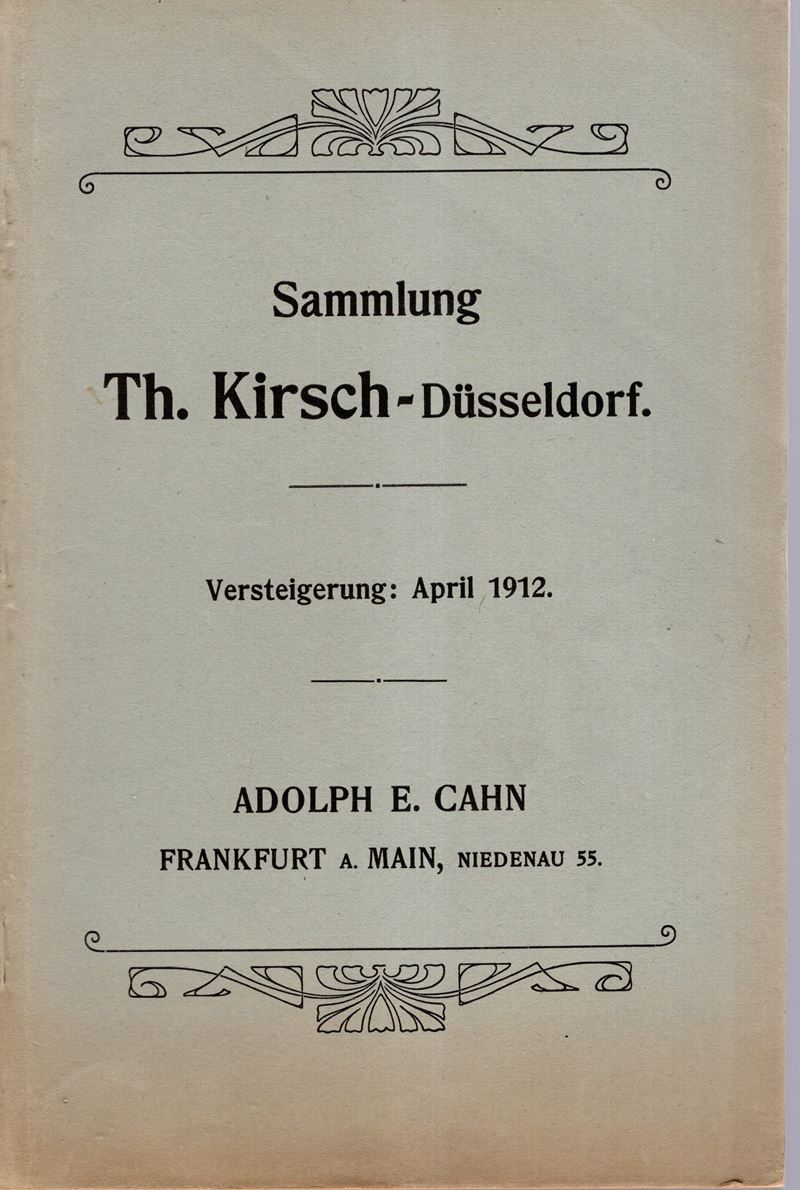 CAHN E. A. - Frankfurt am Main, 15 - April, 1912. Sammlung Th. Kirsch-Dusseldorf. Munzen deutsche...
