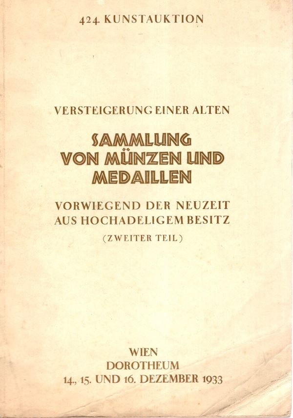 DOROTHEUM - Auktion 424. Wien, 14\16 - Dezember, 1933. Sammlung von munzen und medaillen ( Zweiter teil)Vorwiegend der neuzeit aus hochadeligem besitz. Pp 49, nn 744, tavole 4. Legatura ed. sciupata, interno ottimo stato, ottima serie italiana, molto raro. Rossi, manca.