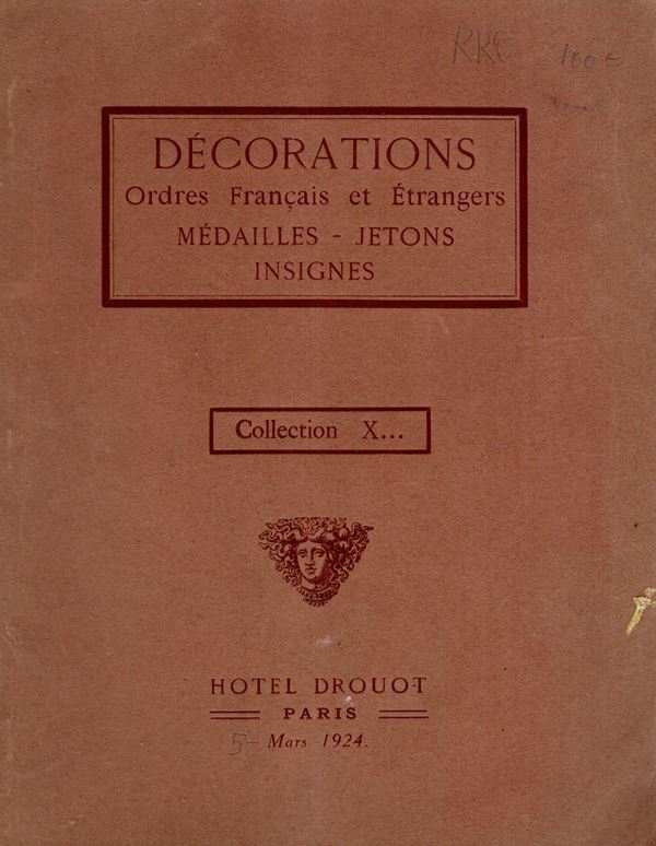 FLORANGE J - CIANI L. - Paris, 5\6 - Mars, 1924. Collection de Mr. X… Decorations, Medailles - Jeton - Insignes. Pp. 44,  nn. 464,  tavole 12. Legatura ed. sciupata, interno buono stato, molto raro.  Buono stato, Rossi, 1968.