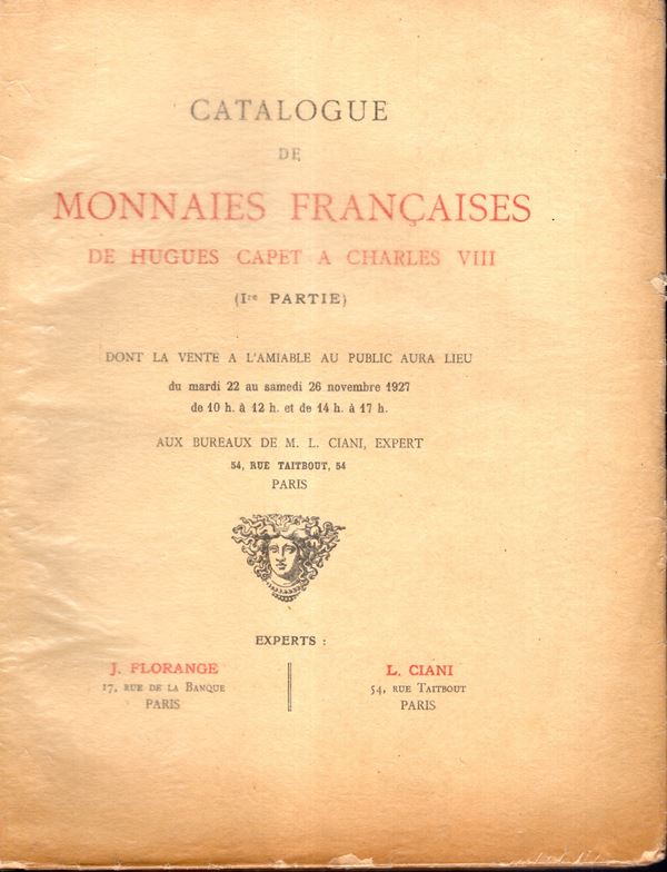 FLORANGE J. - CIANI Louis - I partie Catalogue de monnaies francaise de Hugues Capet a Charles VIII. Collection Marcheville. Paris, 22 26 - Novembre, 1927. pp 102, nn 2077, tavole 32 + illustrazioni nel testo. Legatura ed, ricoperta da velina, interno ottimo stato, Lista prezzi Valutazioni, raro e ricercata vendita. Rossi, 1981.