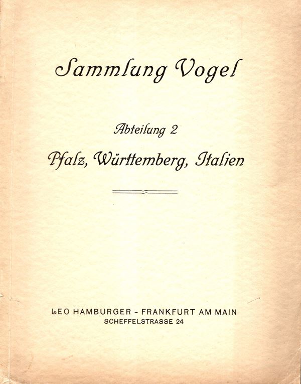 HAMBURGER  L. - Frankfurt am Main, 10 - November, 1924. Sammlung  Vogel  2 abteilung. Pfalz, Wurttemberg, Italien.  Pp. 79,  nn. 1341,  tavv.25. Legatura ed, interno ottimo stato, raro. Rossi, 771. importante serie italiana.