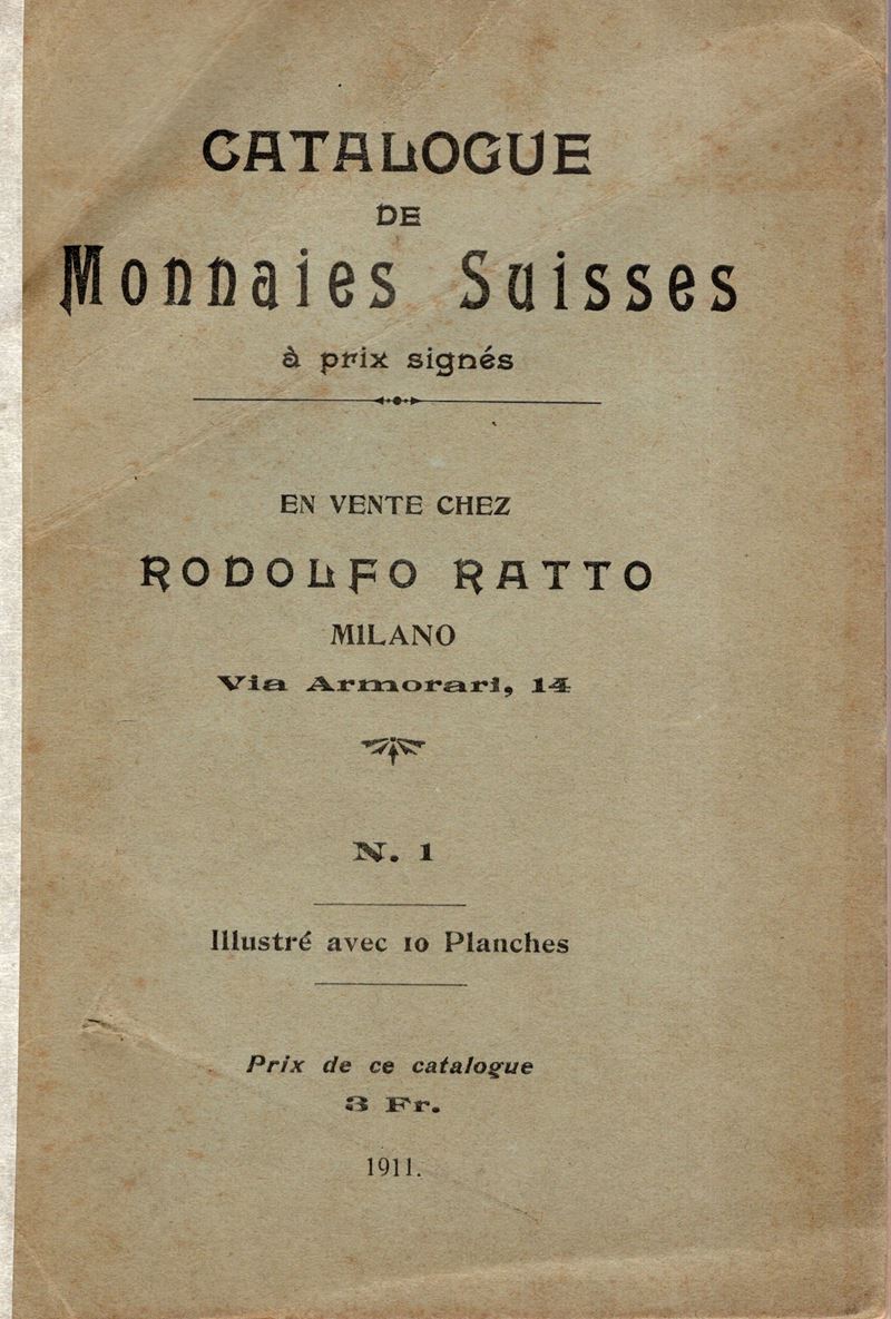 RATTO Rodolfo – Milano 1911. Catalogue de monnaies Suisse a prix signes. pp. 68, lots 1432, plate...