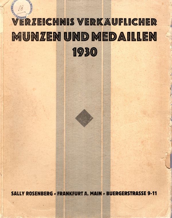 ROSENBERG  Sally -  Verzeichnis  XXVI. Frankfurt am Main, 1930. Munzen und medaillen antike, mittelalter, neuzeit, medaillen.  Pp. 300, nn. 9923. Legatura ed. sciupata, interno buono stato. Rossi, 1566.