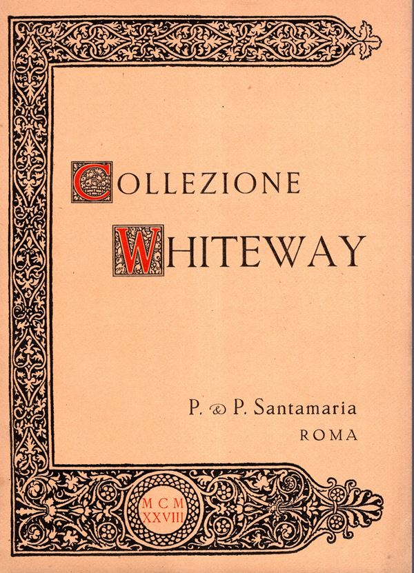 SANTAMARIA  P & P. -  Roma, 21 – Giugno, 1928. Collezione Whiteway. Monete di zecche italiane.  pp. 128,  nn. 1140,  tavole 22. Legatura ed. interno ottimo stato, lista prezzi Aggiudicazione. Rossi, 3010