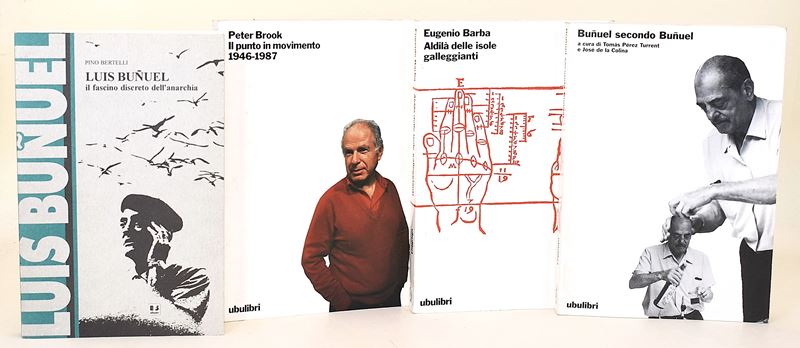 Bertelli, Pino - Luis Buñuel. Il fascino discreto dell'anarchia; Brook, Peter - Il punto in movim...