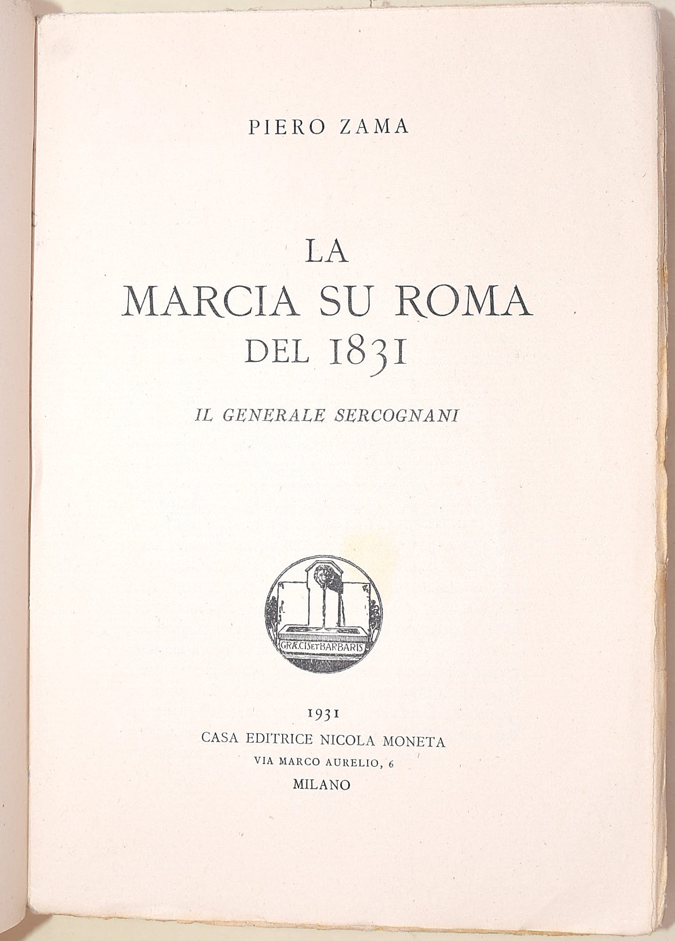 Ciccotti, Ettore: Il fascismo e le sue fasi. Anarchia - Dittatura - Deviazioni; Rocca, Massimo: I...