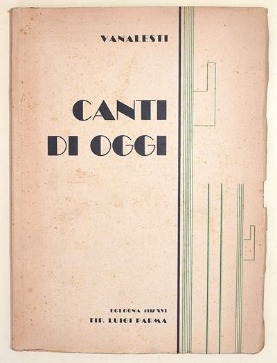 Vanalesti, Canti di oggi, con dedica autografa e fascio littorio, Tip. Luigi Parma, 1937