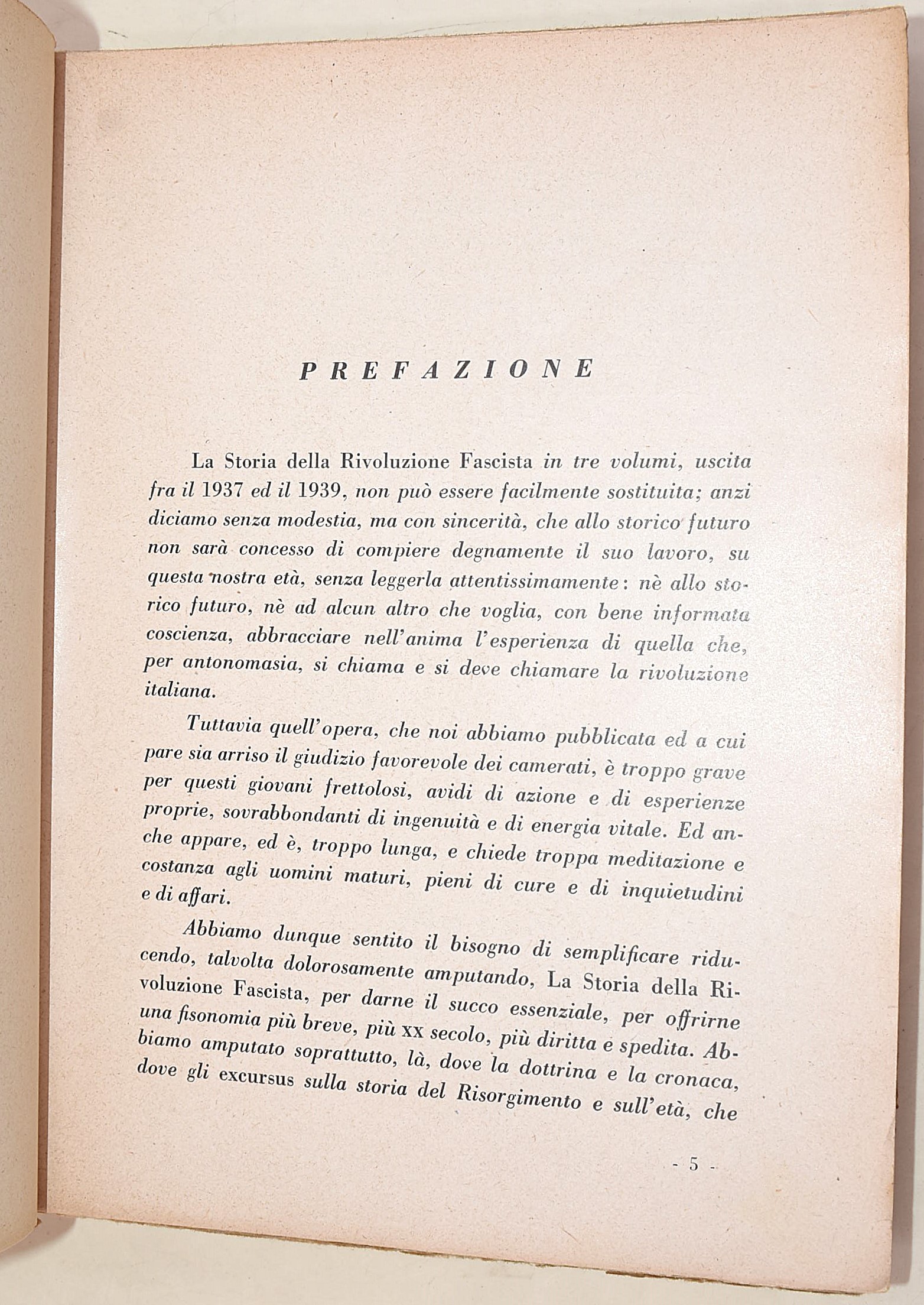 De Felice, Storia fotografica del Fascismo; Farinacci, Storia della Rivoluzione Fascista in 3 vol...